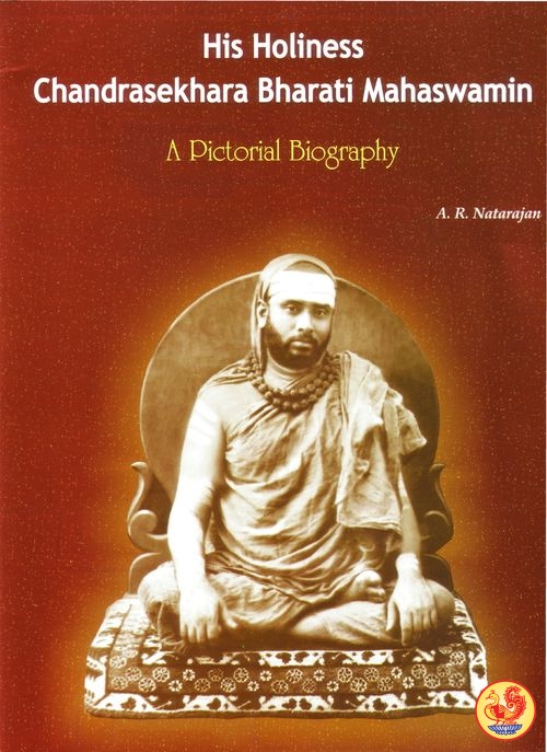 His Holiness Chandrasekhara Bharati Mahaswamin [A Pictorial Biography ...